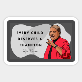 Rita Pierson: "Every Child Deserves a Champion" Sticker